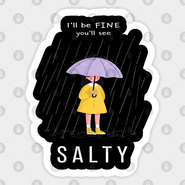 Salty Rain Tee - Perfectly Petty Weather Protection Sticker by OUTFITPAW